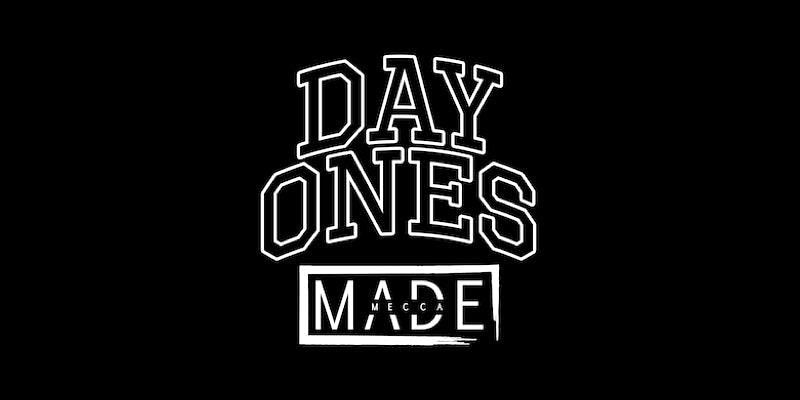 Mecca Made Presents: DAY ONES Concert