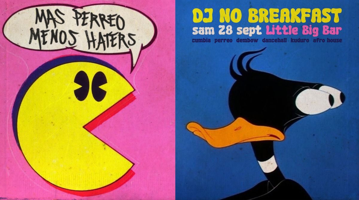 Little Club: Mas Perreo Menos Haters w\/ DJ NO BREAKFAST (Dancehall\/Perreo\/Afro House)