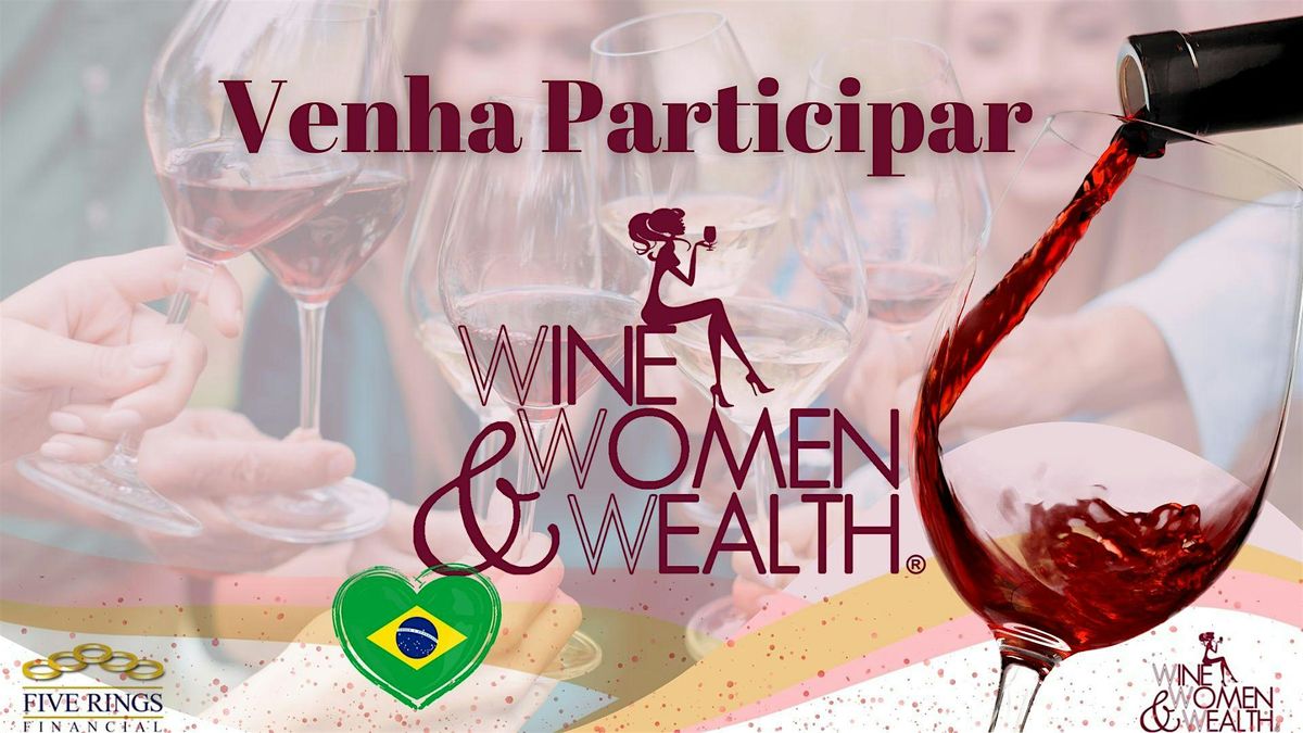 Wine, Women & Wealth\u00ae em Portugu\u00eas