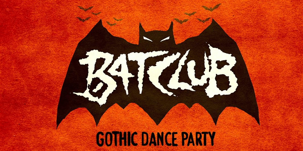 BAT CLUB (GOTHIC DANCE PARTY)