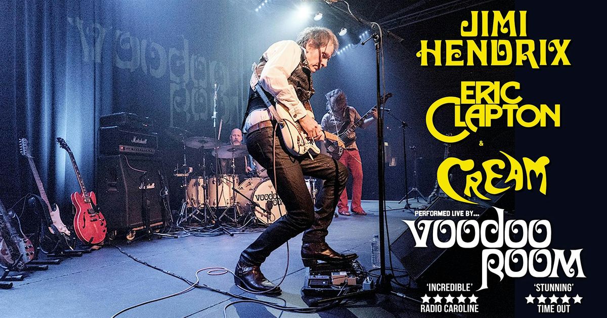 Voodoo Room: A Night of Hendrix, Clapton & Cream !