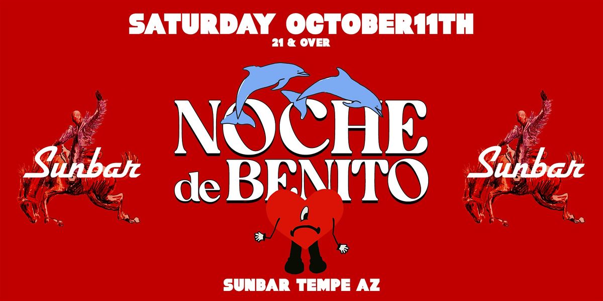 Noche de Benito @ Sunbar Tempe AZ