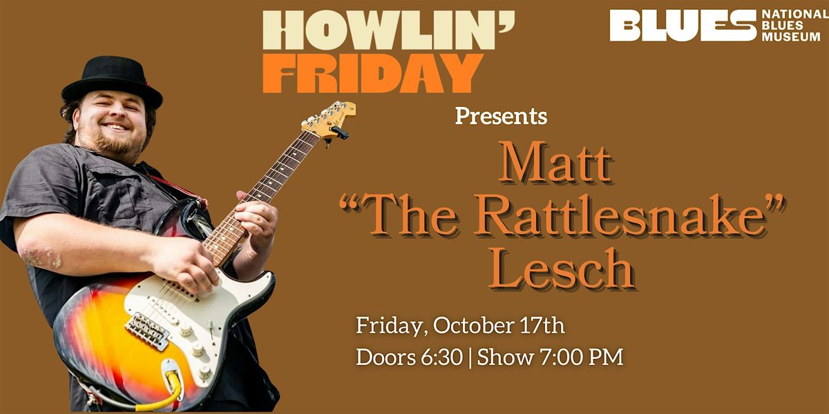 Howlin Friday: Matt "The Rattlesnake" Lesch with Blues Legend Boo Boo Davis