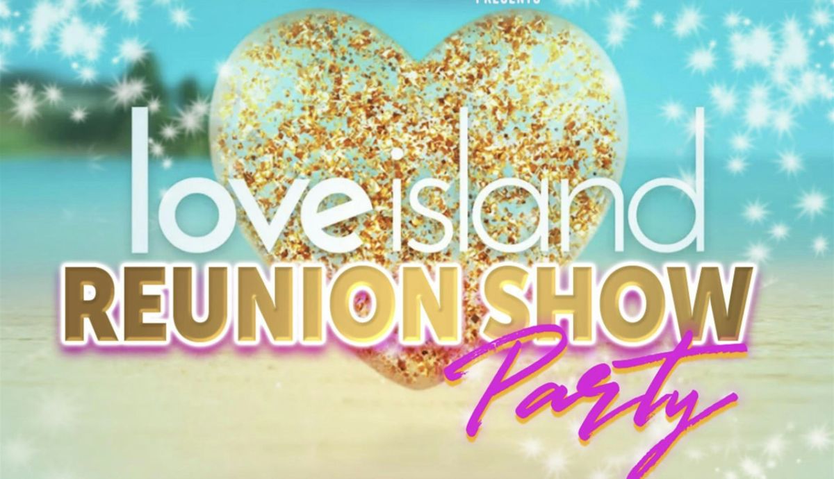 Love Island....The Reunion Show & Party