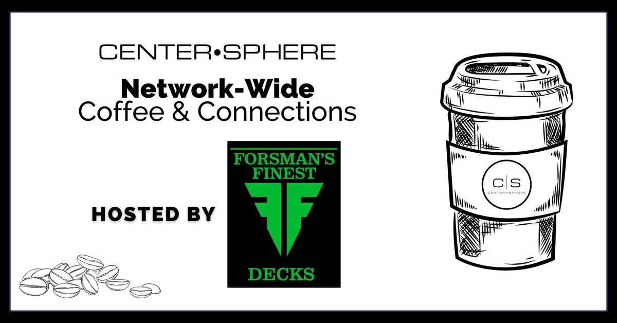 Omaha Network-Wide Coffee & Connections Hosted by Forsman's Finest Decks