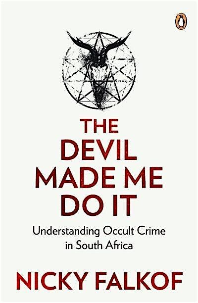 The Devil Made Me Do it: Understanding Occult Crime in South Africa