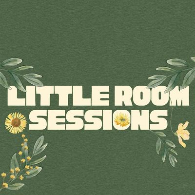 Little Room Sessions