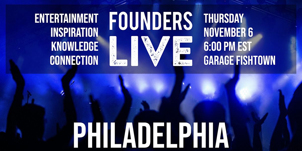 Founders Live Philadelphia