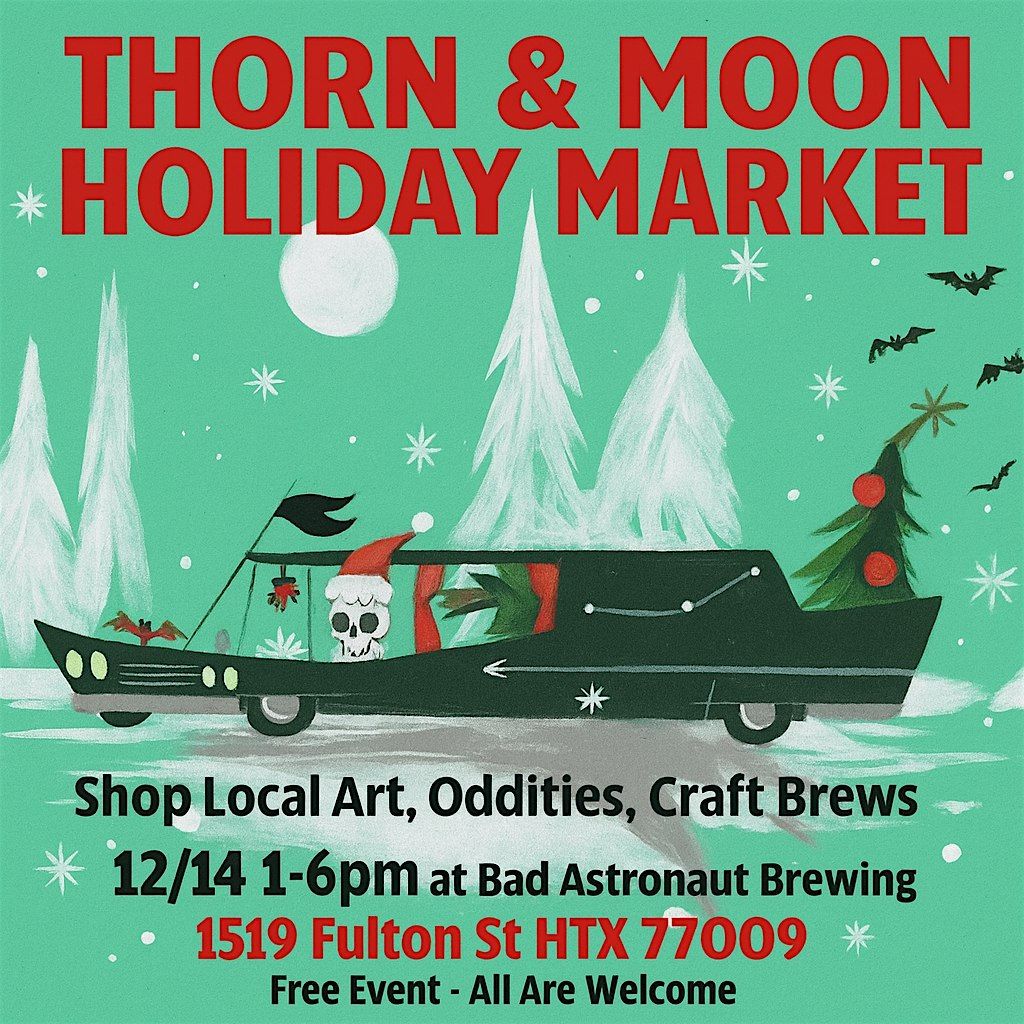 Thorn & Moon  HOLIDAY MARKET at Bad Astronaut Brewery