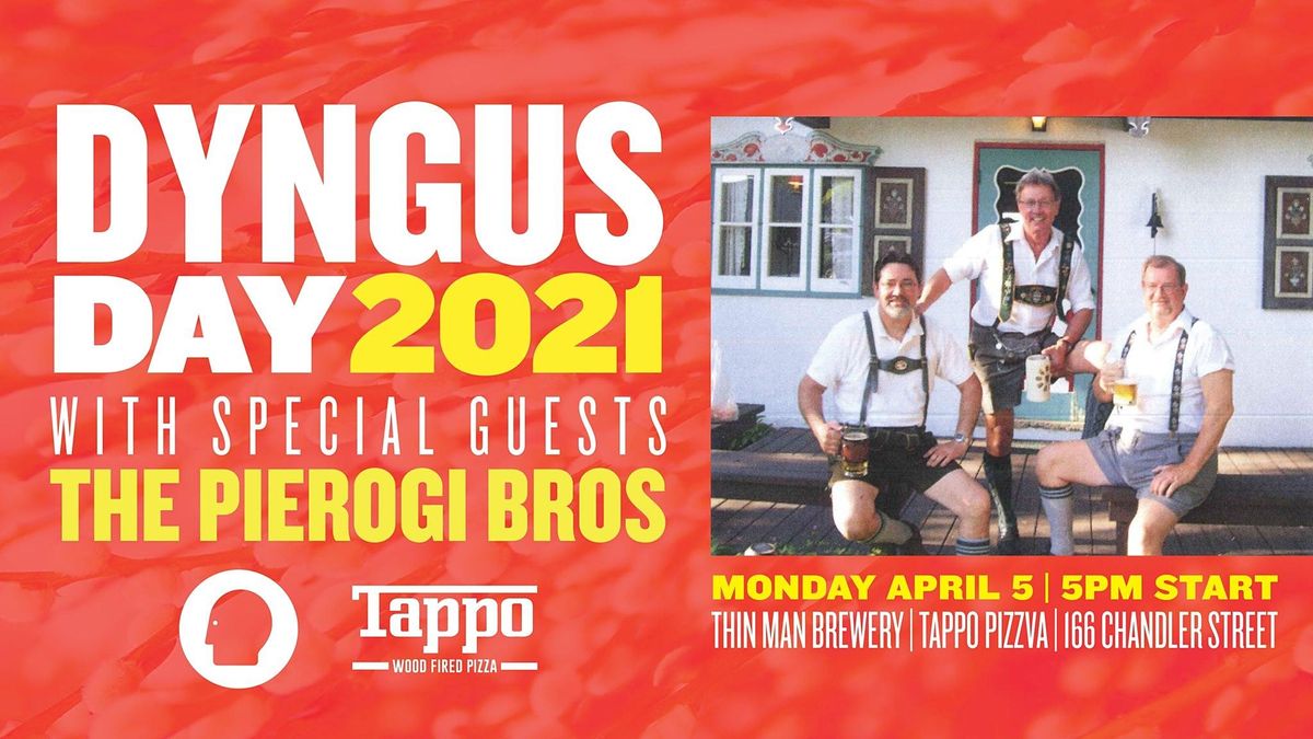 Dyngus Day with the Pierogi Bros on Chandler! Tappo Pizza + Thin Man