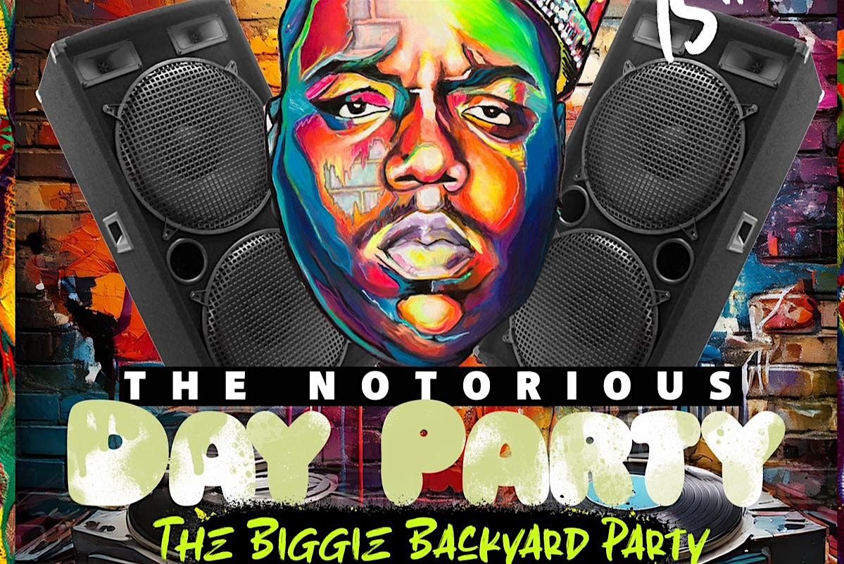 THE NOTORIOUS DAY PARTY!