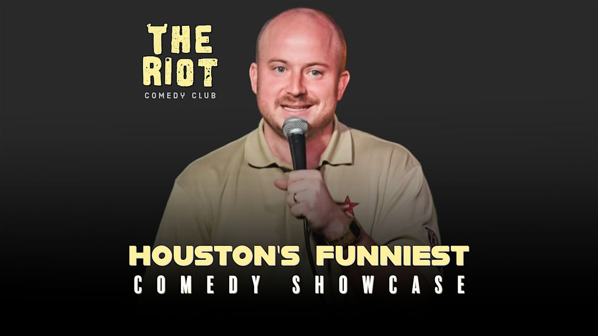 The Riot Presents "Houston's Funniest" Comedy Showcase