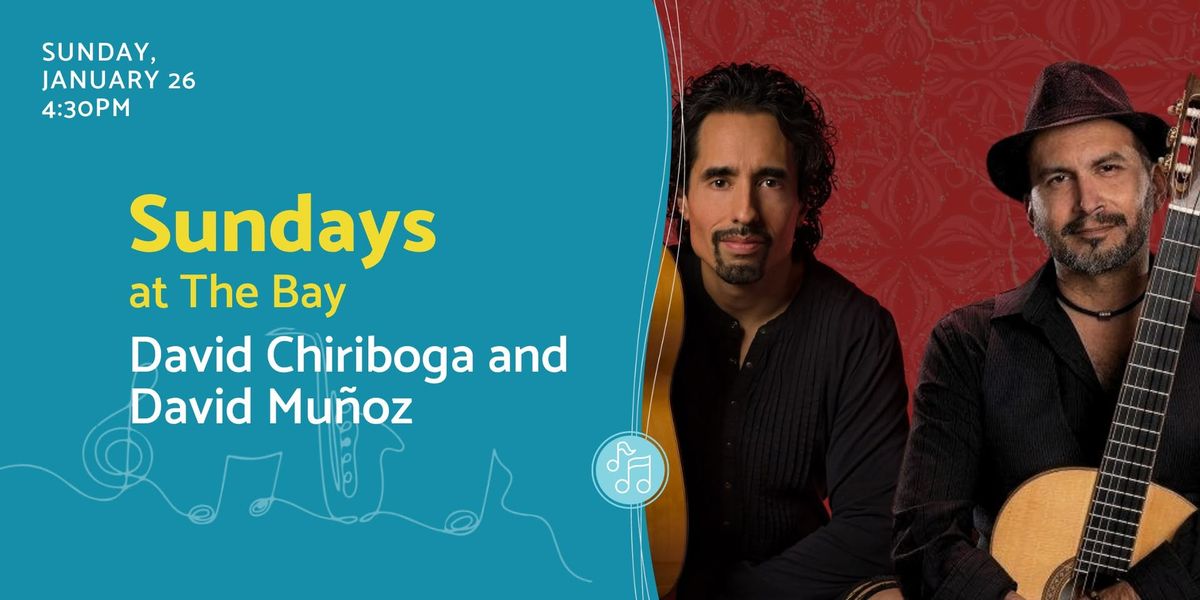 Sundays at The Bay featuring David Chiriboga and David Mu\u00f1oz