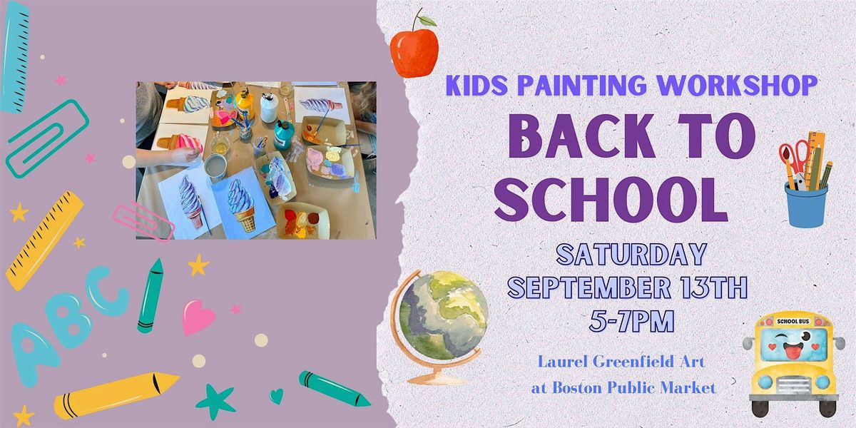 Kids Painting Workshop: Back to School themed