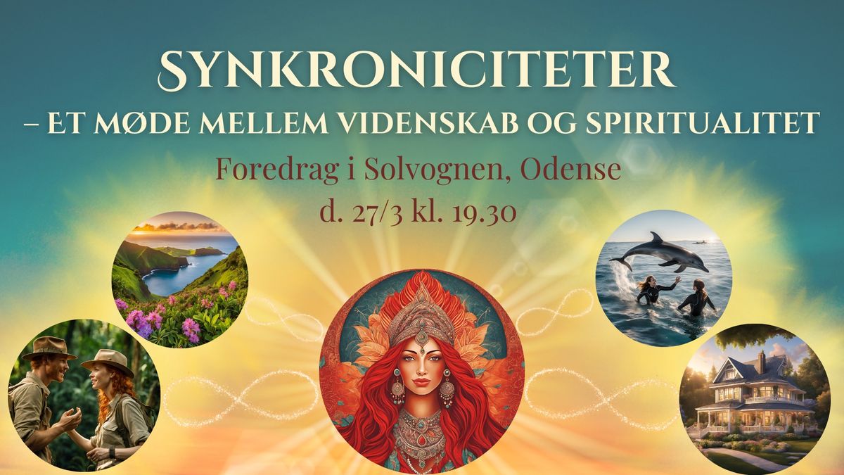 Synkroniciteter - Et m\u00f8de mellem videnskab og spiritualitet. Foredrag i Solvognen, Odense