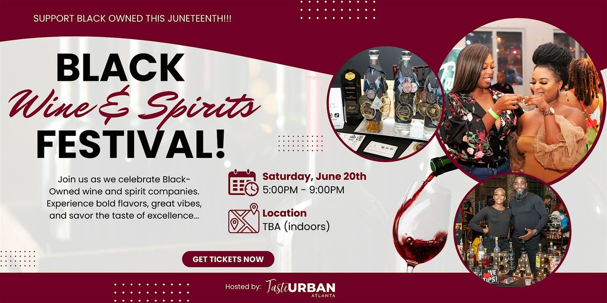 Juneteenth: Black Wine & Spirits Festival!