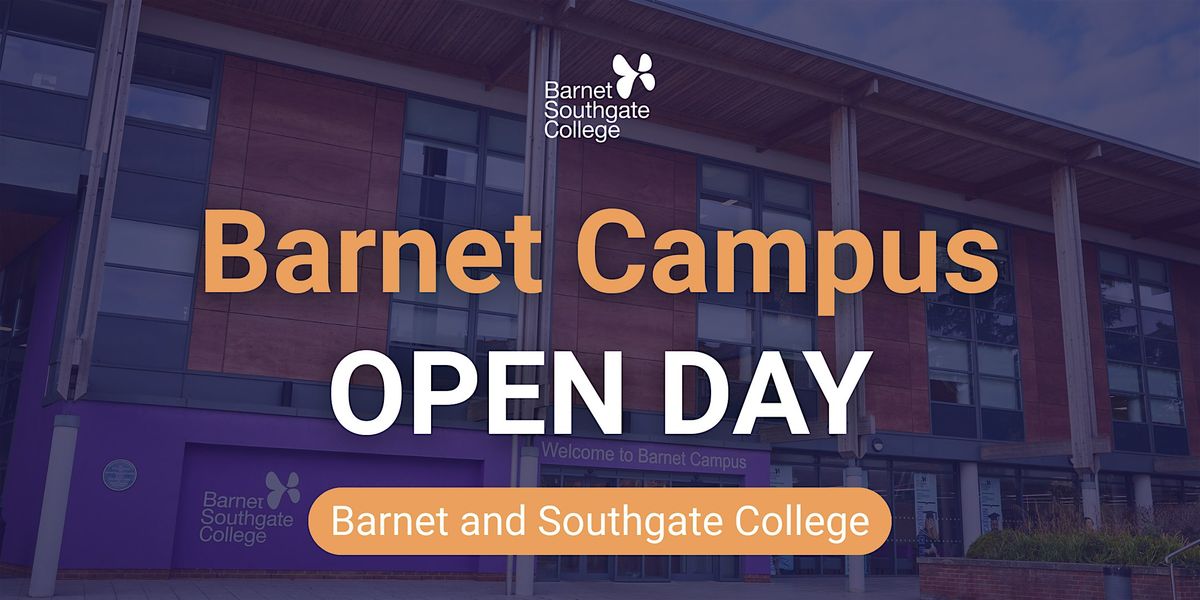 Barnet Campus November 2025 Open Event