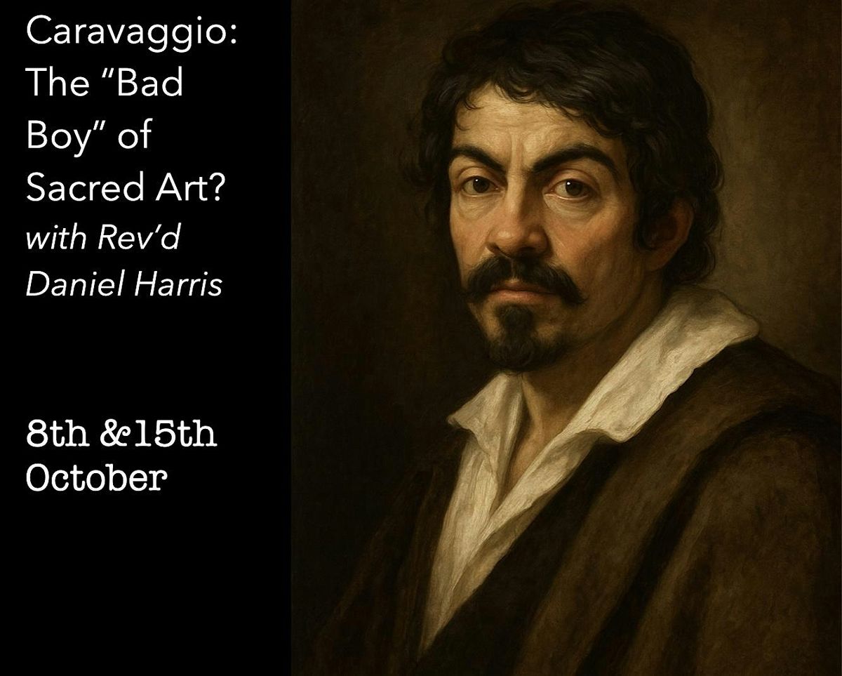 Caravaggio: The "Bad Boy" of Sacred Art?