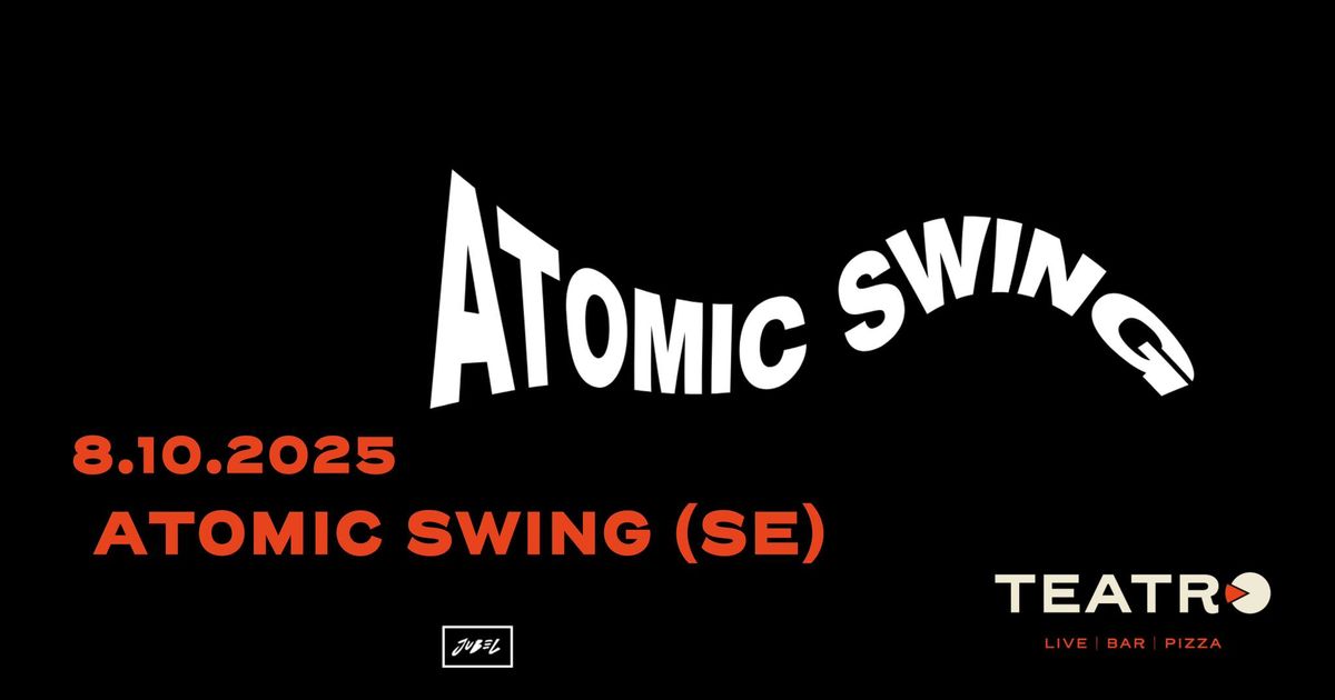 8.10.2025 Atomic Swing (SE) | Teatro, Logomo