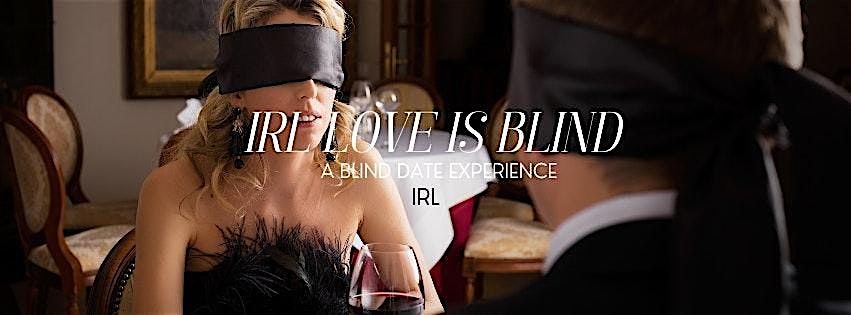 LOVE IS BLIND | A BLIND DATE EXPERIENCE FOR SINGLES IN LOS ANGELES