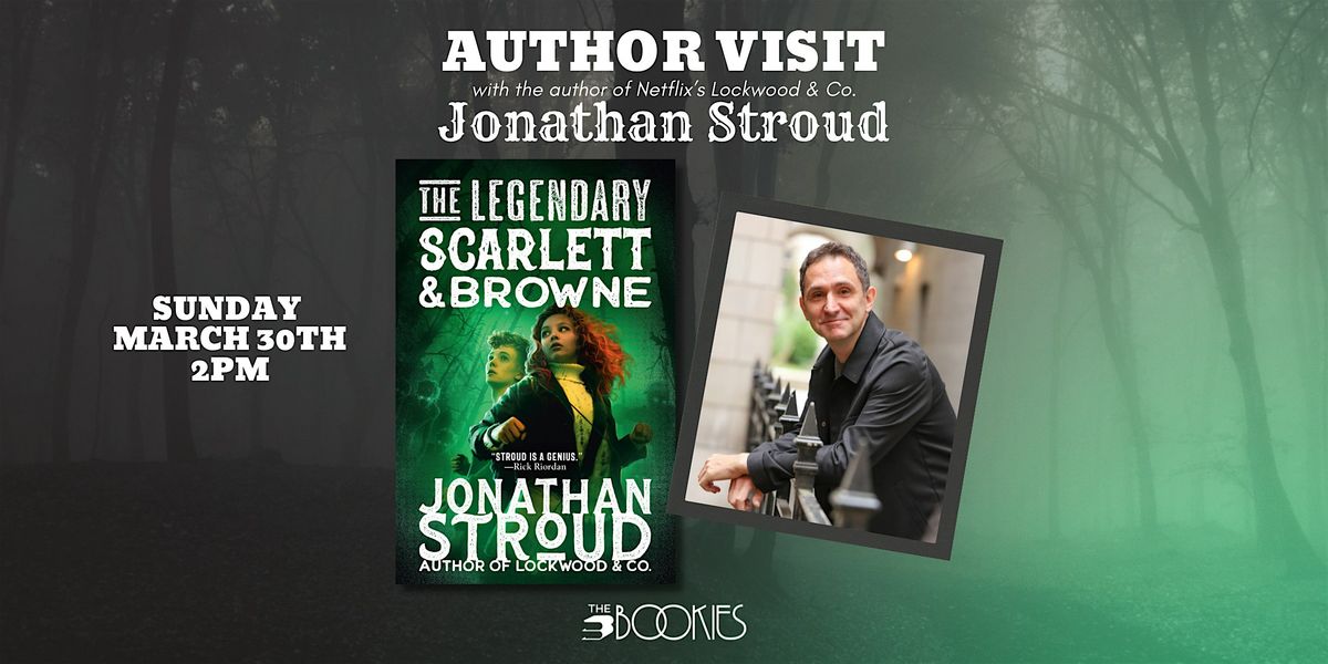 The Legendary Scarlett and Browne with author Jonathan Stroud!