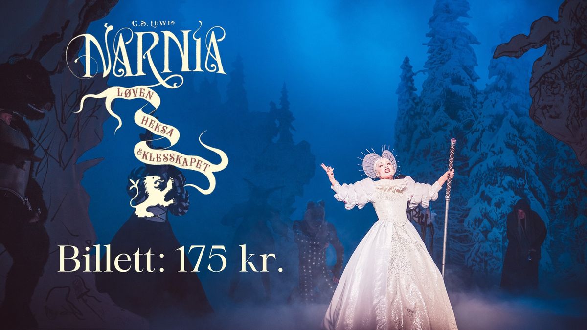 Narnia - L\u00f8ven, heksa og klesskapet - Ekstraforestillinger! 