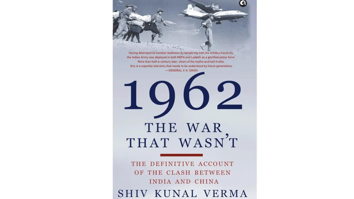1962 The War That Wasn't: The account of the clash between India and China