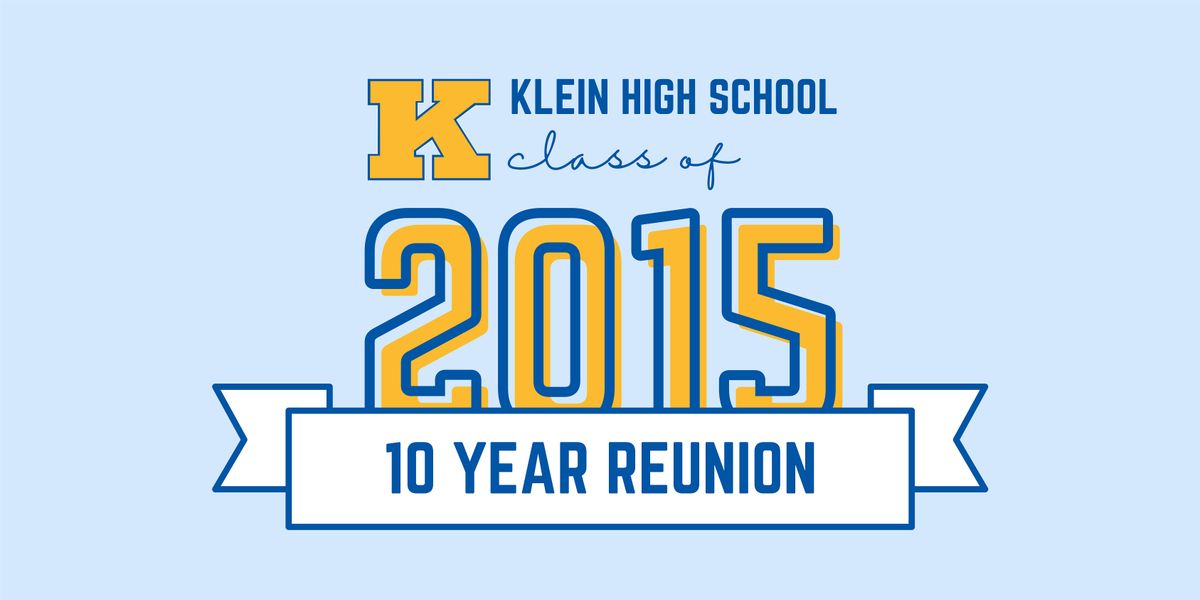 Klein High School Class of 2015: 10 Year Reunion