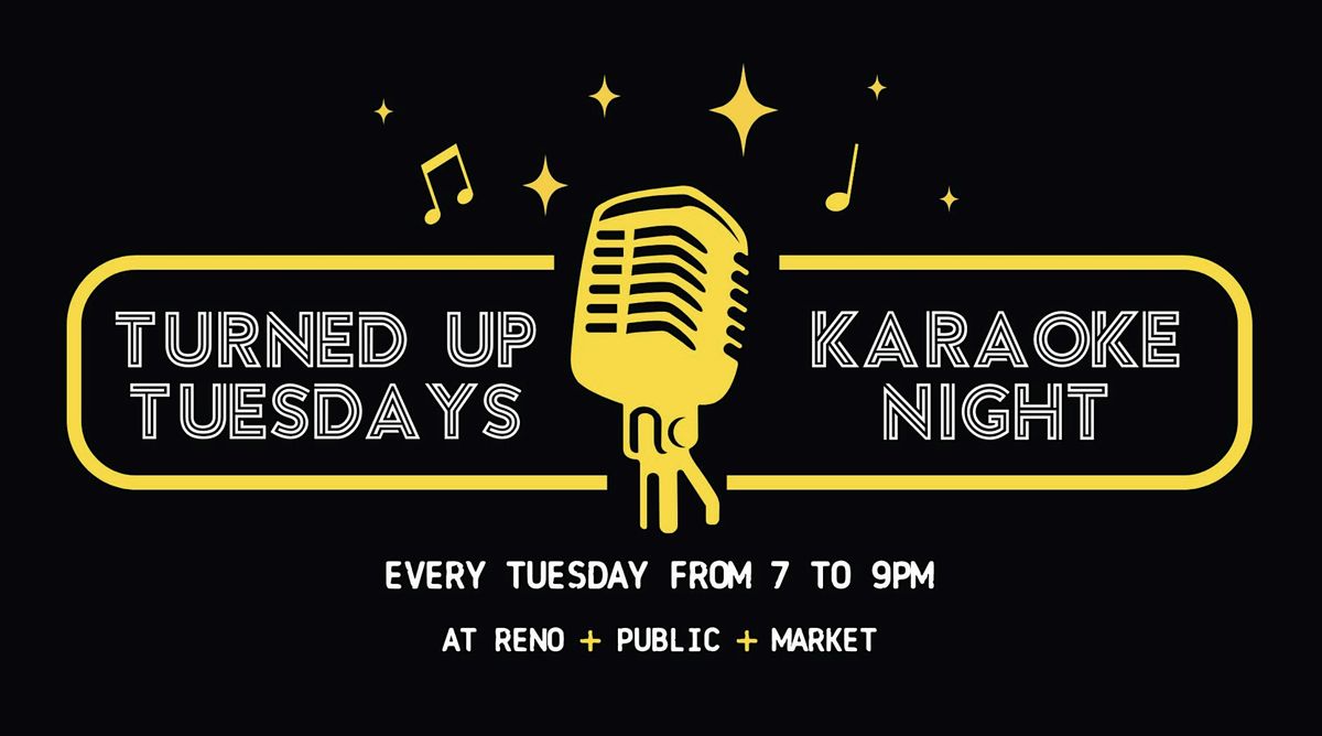 Turned Up Tuesday - Karaoke at Reno Public Market