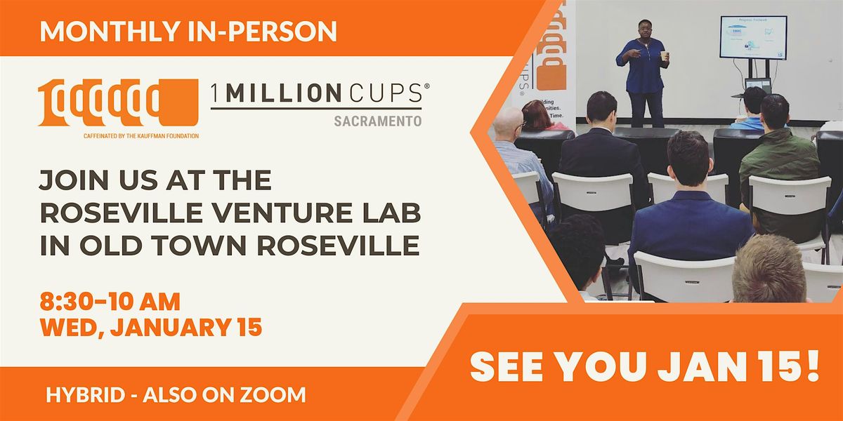 1 Million Cups Sacramento In-Person at the Roseville Venture Lab!