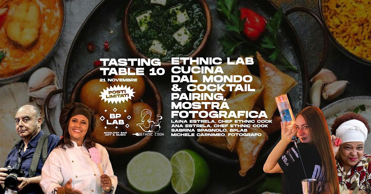 Tasting Table #10: Ethnic Lab - Cucine dal Mondo & Cocktail Pairing