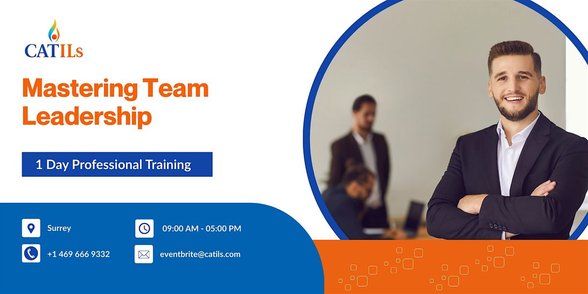 Mastering Team Leadership: 1 Day Professional Training in Surrey