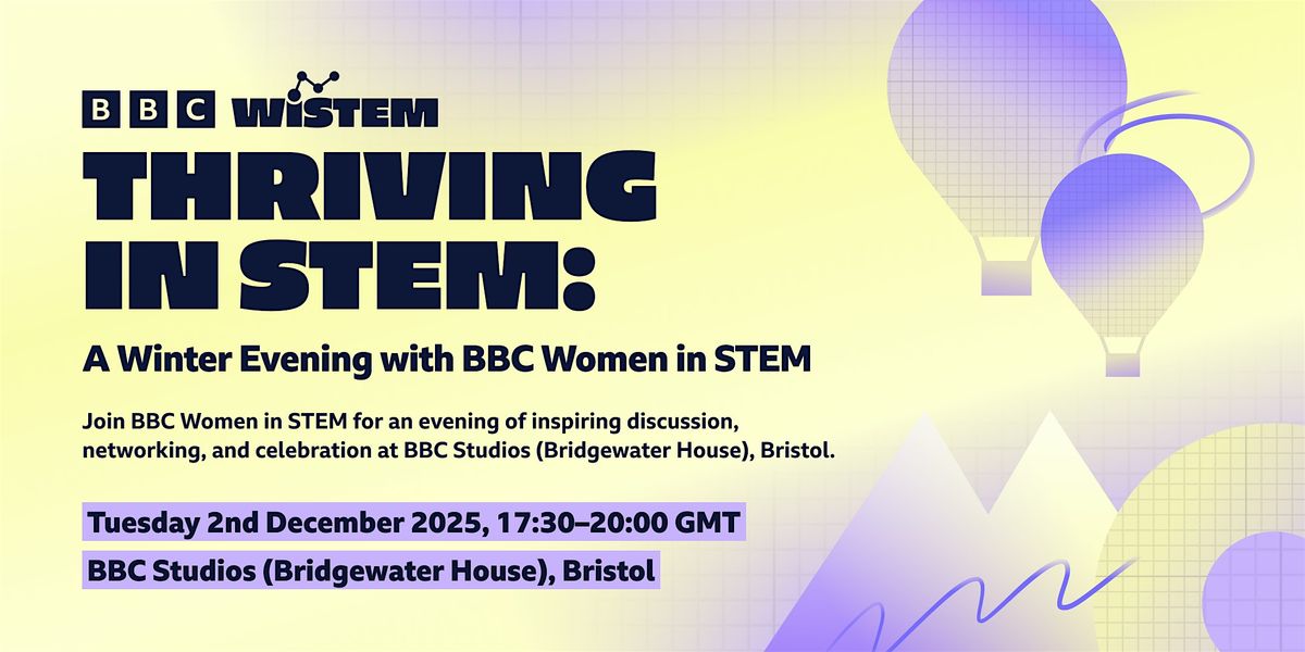 Thriving in STEM: A Winter Evening with BBC Women in STEM