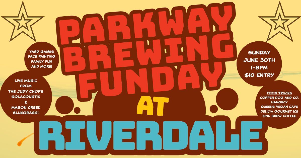 Parkway Brewing Funday AT Riverdale