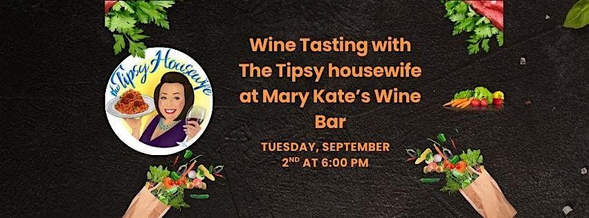 Wine Tasting with the Tipsy Housewife at Mary Kate's Wine Bar