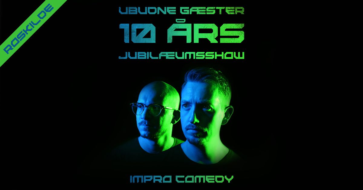 EKSTRASHOW Ubudne G\u00e6sters 10 \u00e5rs jubil\u00e6umsshow \/\/ ROSKILDE