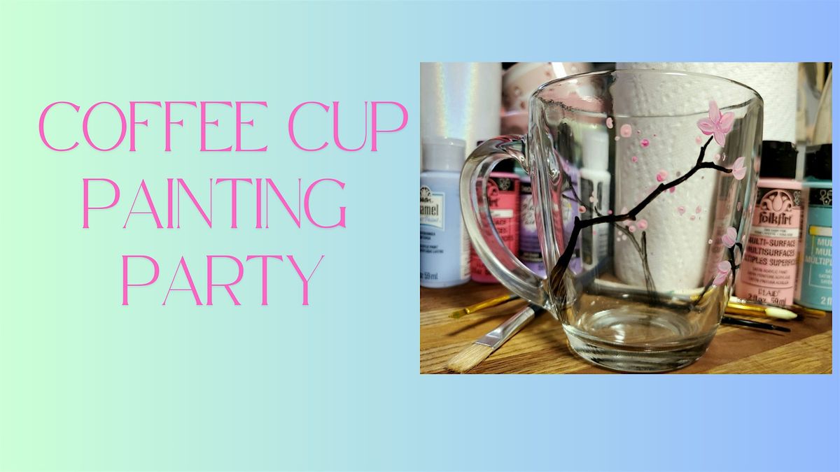 Coffee Cup Painting Party