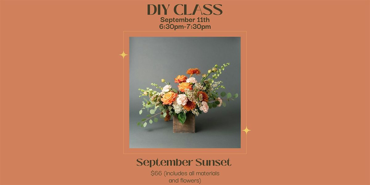 September Sunset: DIY Flower Class