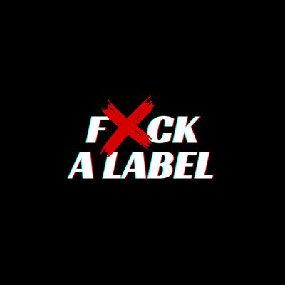 FXCK A LABEL