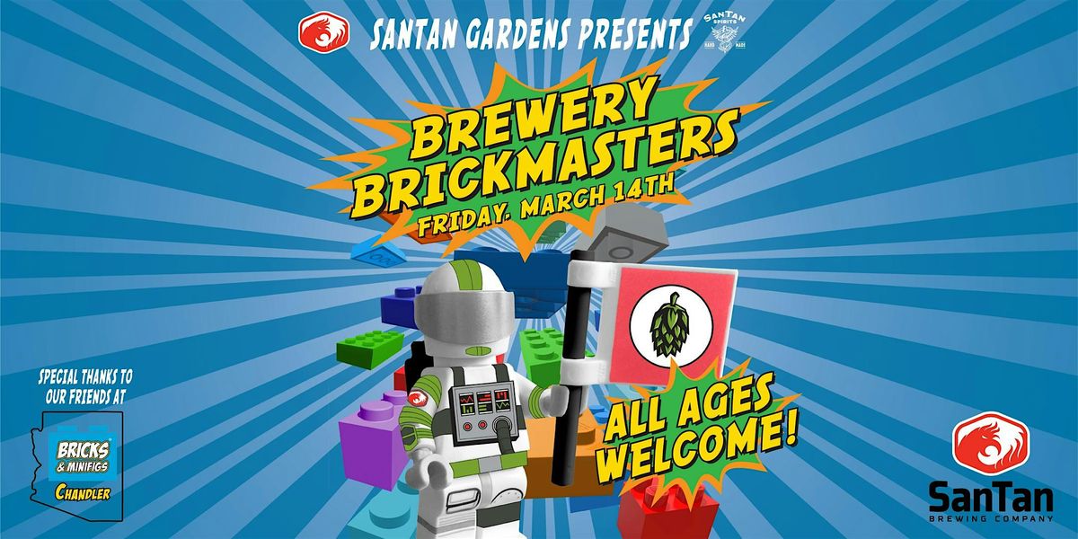 SanTan Gardens Presents: Brewery Brickmasters!