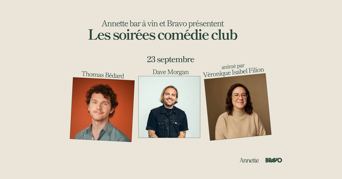 Les soir\u00e9es com\u00e9die club: Thomas B\u00e9dard & Dave Morgan (anim\u00e9 par V\u00e9ronique Isabel Filion)