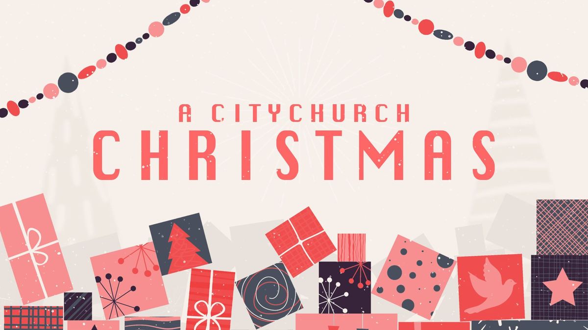 A CityChurch Christmas