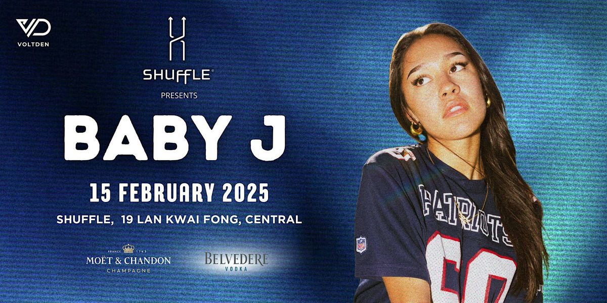 SHUFFLE PRESENTS BABY J - 15 FEB 2025 (SATURDAY)