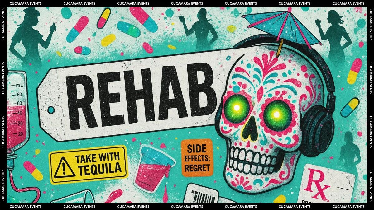 REHAB - FREE SHOT &amp; FREE ENTRY - 10-3