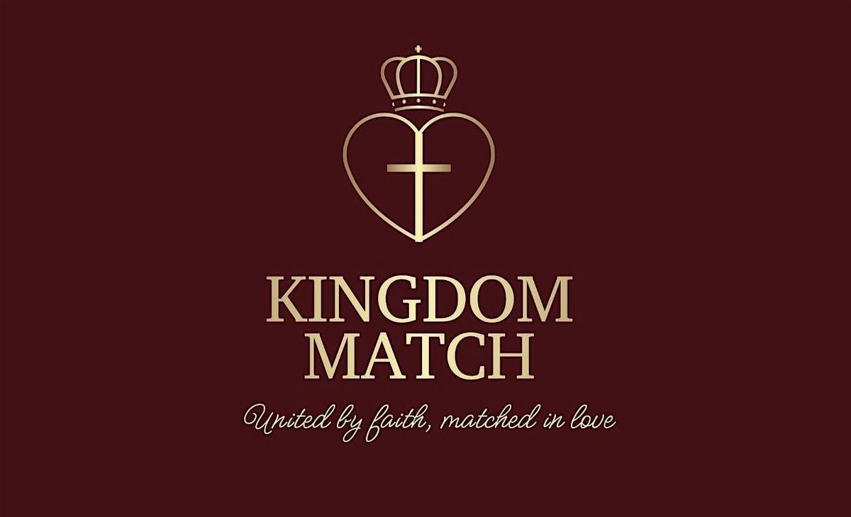 KINGDOM MATCH: united by faith, matched in love.