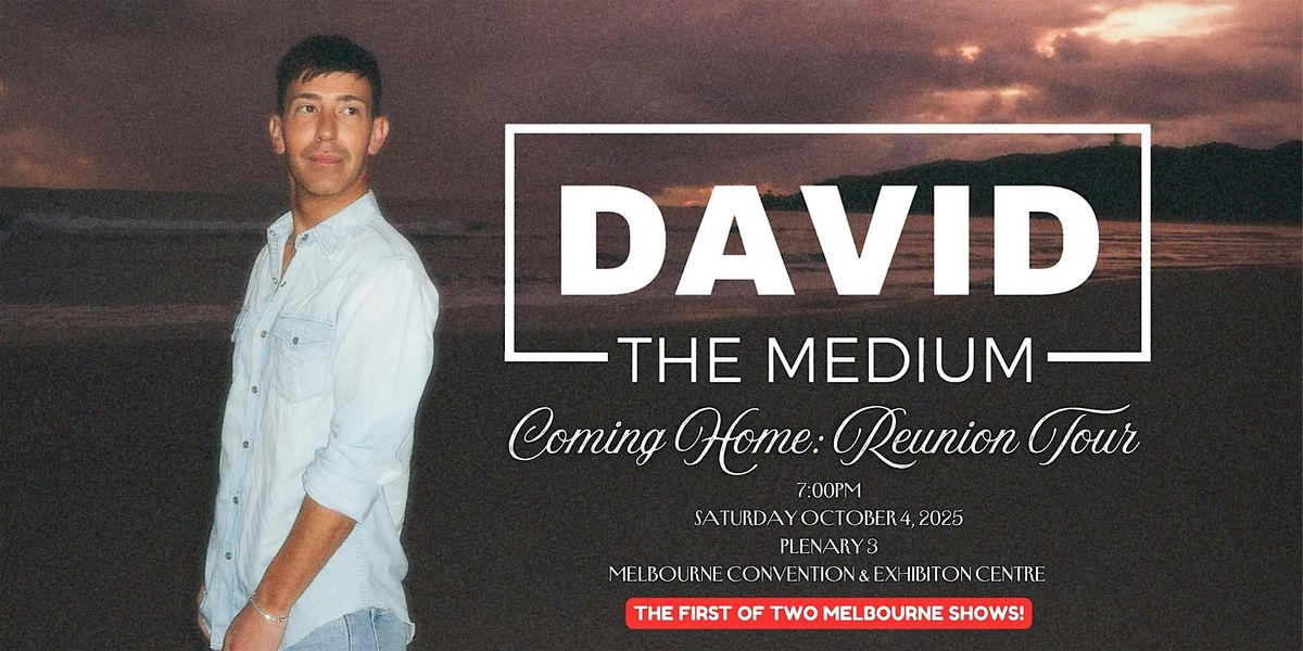 David the Medium's Coming Home: Reunion Tour | Melbourne