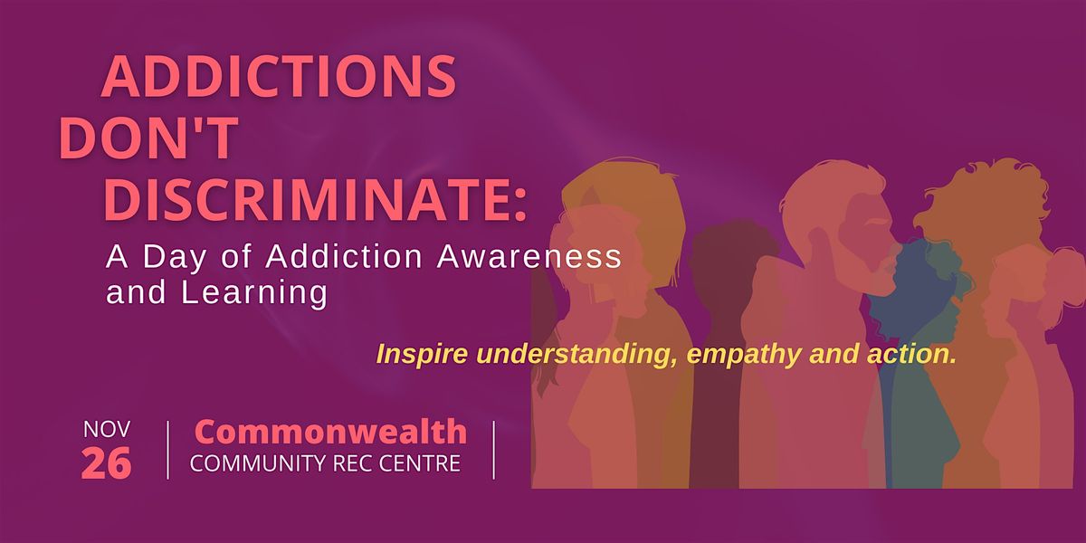 Addictions Don't Discriminate: A Day of Addiction Awareness and Learning