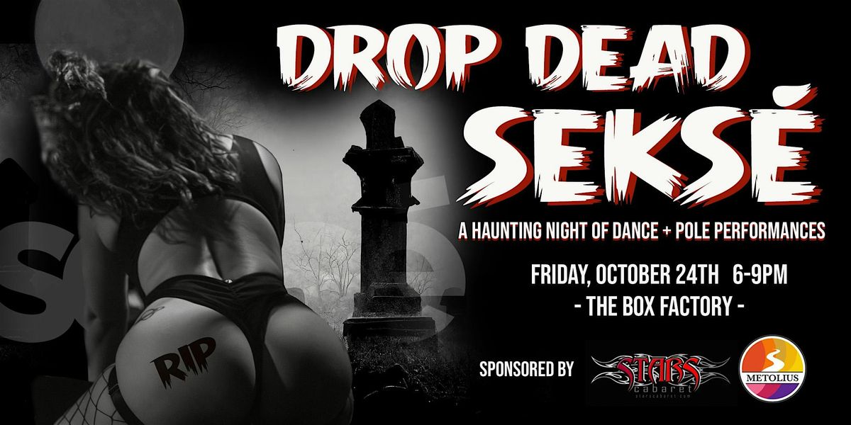 Drop Dead Seks\u00e9