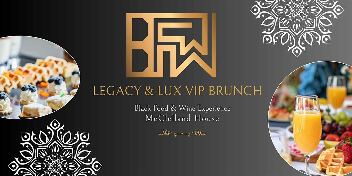 Legacy & Lux VIP Brunch