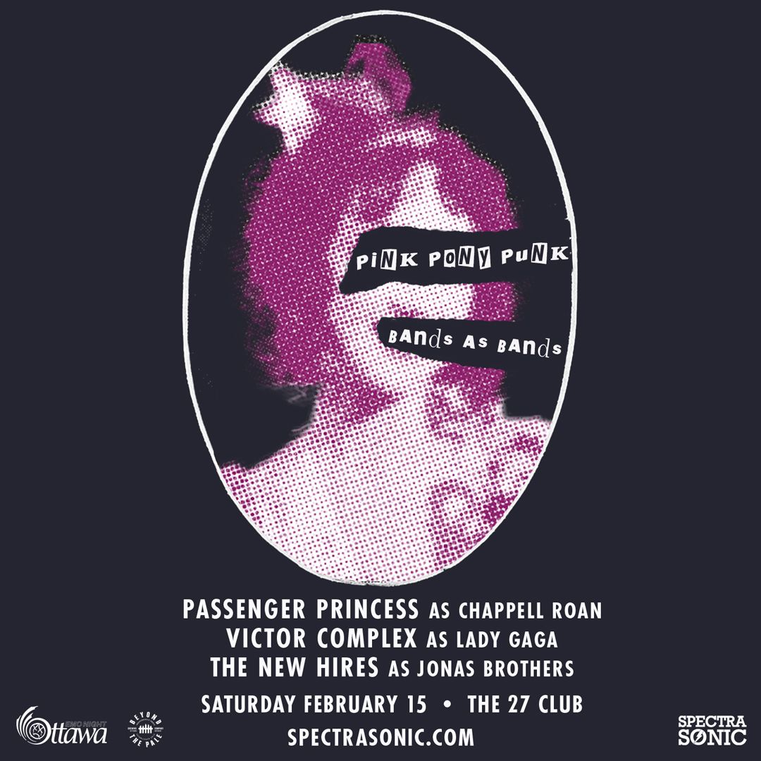 Pink Pony Punk - Bands As Bands w\/ Passenger Princess, Victor Complex, The New Hires - Ottawa